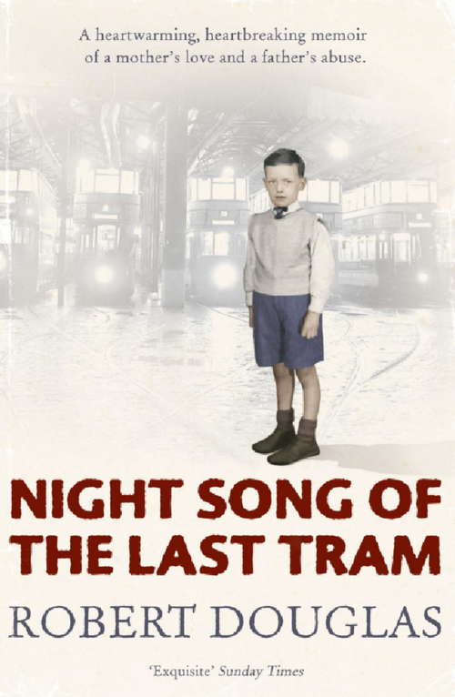 Book cover of Night Song of the Last Tram - A Glasgow Childhood