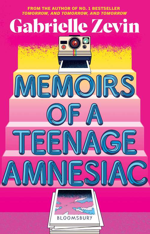 Book cover of Memoirs of a Teenage Amnesiac: From the author of  no. 1 bestseller Tomorrow, and Tomorrow, and Tomorrow