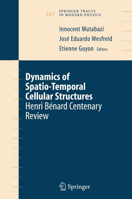 Book cover of Dynamics of Spatio-Temporal Cellular Structures: Henri Bénard Centenary Review (pdf) (2006) (Springer Tracts in Modern Physics #207)