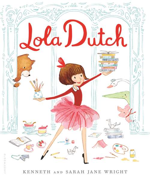 Book cover of Lola Dutch: Is A Little Bit Much (Lola Dutch Series)