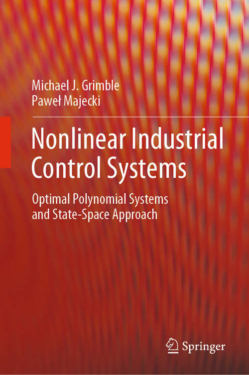 Book cover of Nonlinear Industrial Control Systems: Optimal Polynomial Systems and State-Space Approach (1st ed. 2020)