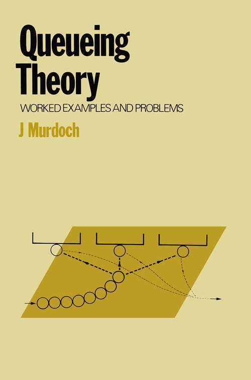 Book cover of Queueing Theory: Worked examples and problems (1st ed. 1978)