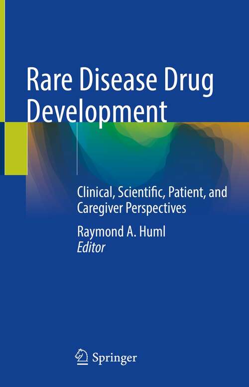Book cover of Rare Disease Drug Development: Clinical, Scientific, Patient, and Caregiver Perspectives (1st ed. 2021)