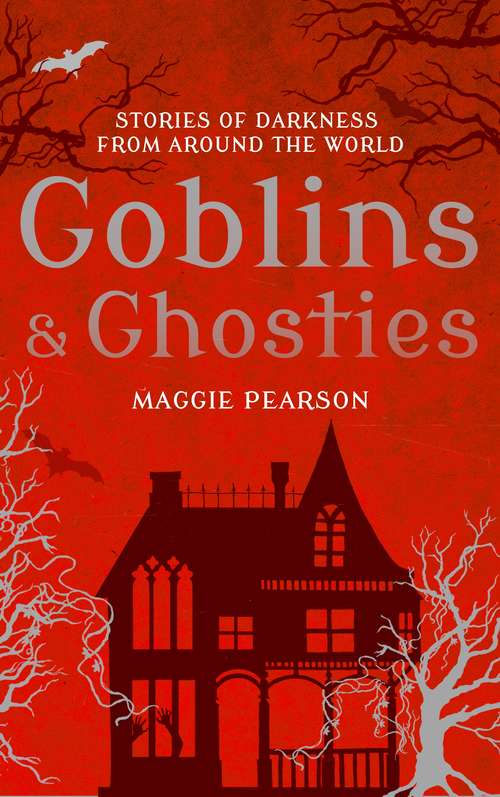 Book cover of Goblins and Ghosties: Stories of Darkness from Around the World