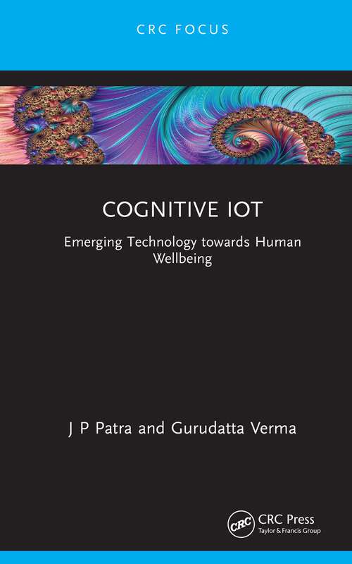 Book cover of Cognitive IoT: Emerging Technology towards Human Wellbeing (Intelligent Signal Processing and Data Analysis)