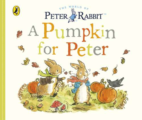 Book cover of Peter Rabbit Tales - A Pumpkin for Peter