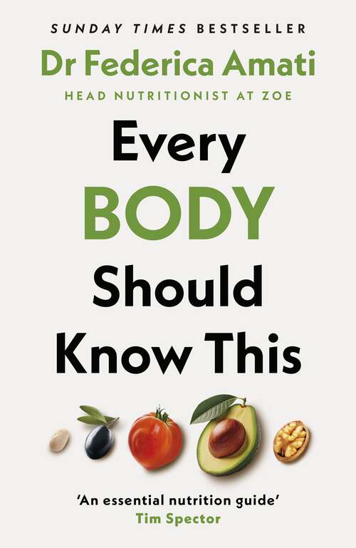 Book cover of Every Body Should Know This: The Science of Eating for a Lifetime of Health (From Medical Scientist and Head Nutritionist at ZOE)