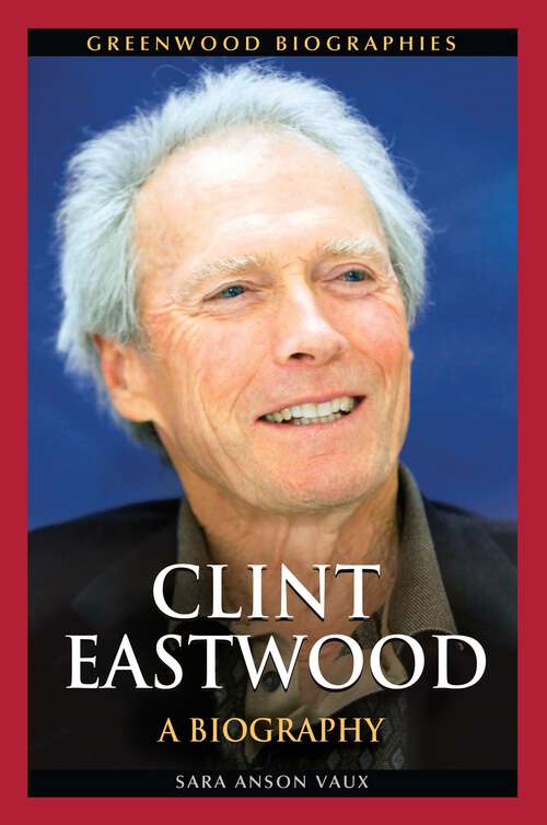Book cover of Clint Eastwood: A Biography (Greenwood Biographies)