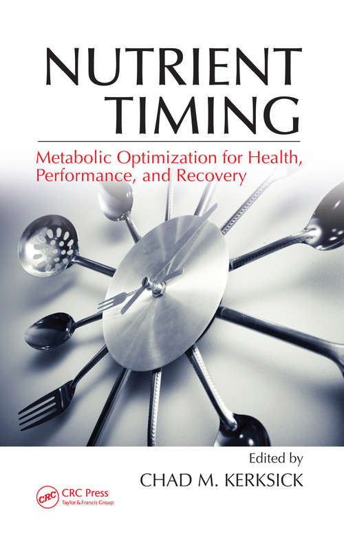 Book cover of Nutrient Timing: Metabolic Optimization for Health, Performance, and Recovery
