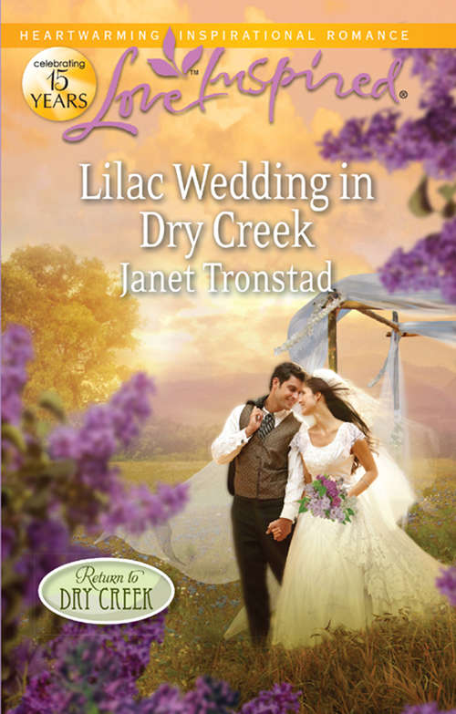 Book cover of Lilac Wedding in Dry Creek (ePub First edition) (Mills And Boon Love Inspired Ser.)