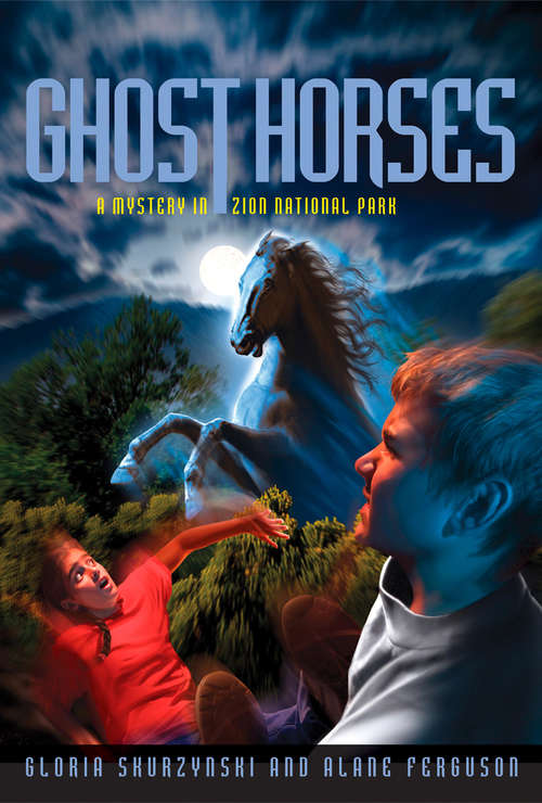 Book cover of Mysteries In Our National Parks: Ghost Horses: A Mystery in Zion National Park (ePub edition) (Mysteries in Our National Park)