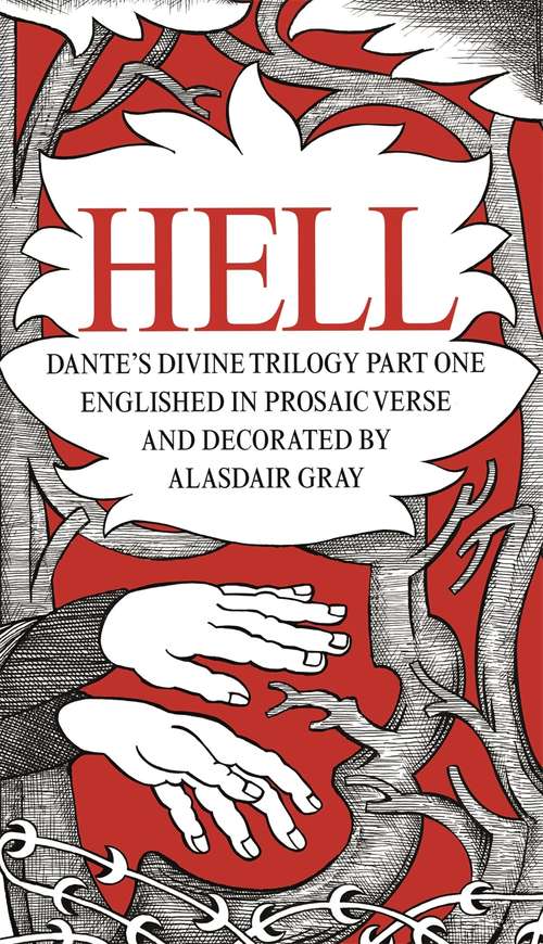 Book cover of HELL: Dante's Divine Trilogy Part One. Decorated and Englished in Prosaic Verse by Alasdair Gray