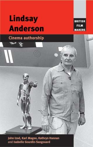 Book cover of Lindsay Anderson: Cinema authorship (British Film-Makers)