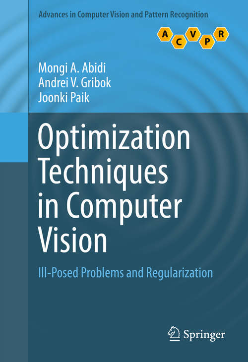 Book cover of Optimization Techniques in Computer Vision: Ill-Posed Problems and Regularization (1st ed. 2016) (Advances in Computer Vision and Pattern Recognition)