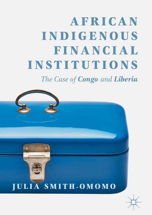 Book cover of African Indigenous Financial Institutions: The Case of Congo and Liberia
