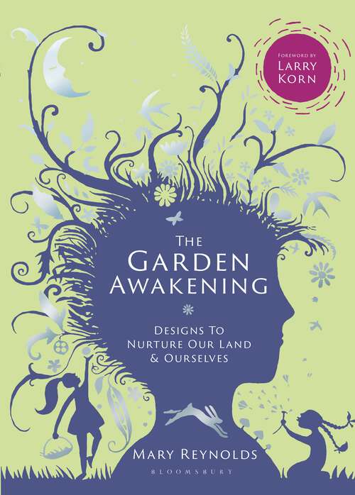 Book cover of The Garden Awakening: Designs to nurture our land and ourselves