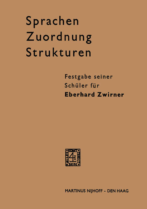 Book cover of Sprachen - Zuordnung - Strukturen: Festgabe seiner Schüler für Eberhard Zwirner (1965)