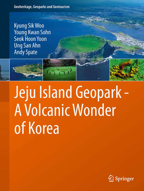 Book cover of Jeju Island Geopark - A Volcanic Wonder of Korea (2013) (Geoheritage, Geoparks and Geotourism #1)