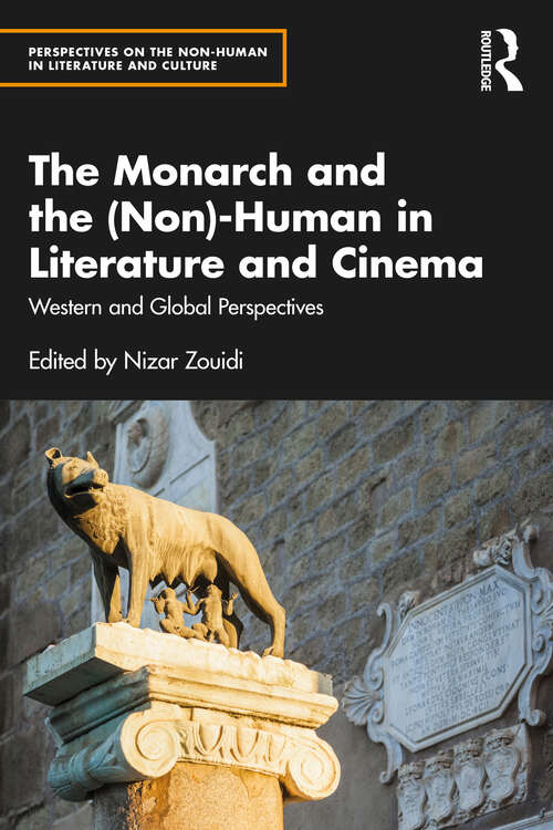 Book cover of The Monarch and the: Western and Global Perspectives (Perspectives on the Non-Human in Literature and Culture)