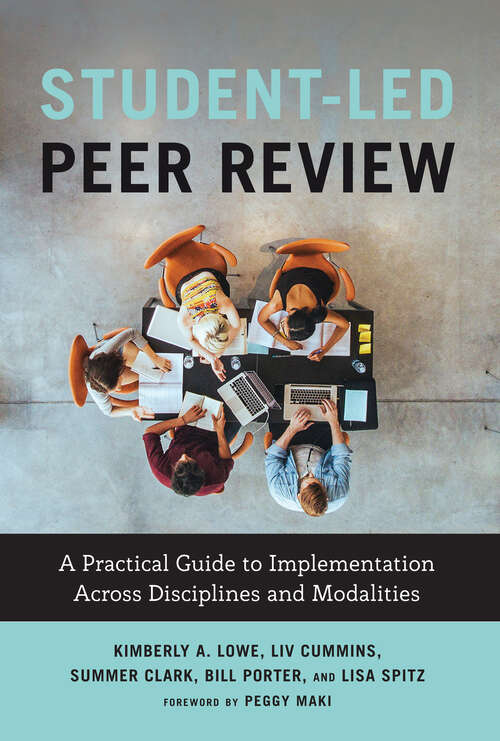 Book cover of Student-Led Peer Review: A Practical Guide to Implementation Across Disciplines and Modalities