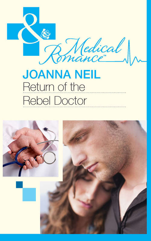 Book cover of Return of the Rebel Doctor (ePub First edition) (Mills And Boon Medical Ser.)