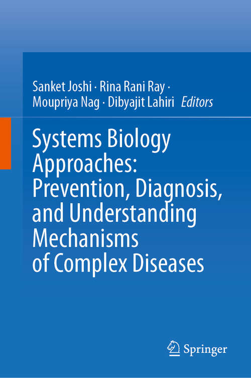 Book cover of Systems Biology Approaches: Prevention, Diagnosis, and Understanding Mechanisms of Complex Diseases