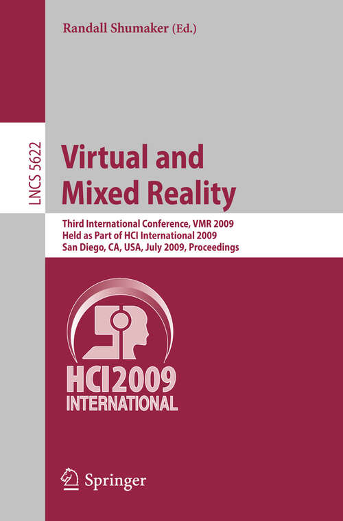 Book cover of Virtual and Mixed Reality: Third International Conference, VMR 2009, Held as Part of HCI International 2009, San Diego, CA USA, July, 19-24, 2009, Proceedings (2009) (Lecture Notes in Computer Science #5622)