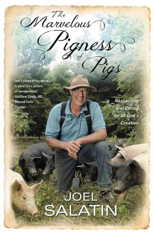 Book cover of The Marvelous Pigness of Pigs: Respecting and Caring for All God's Creation