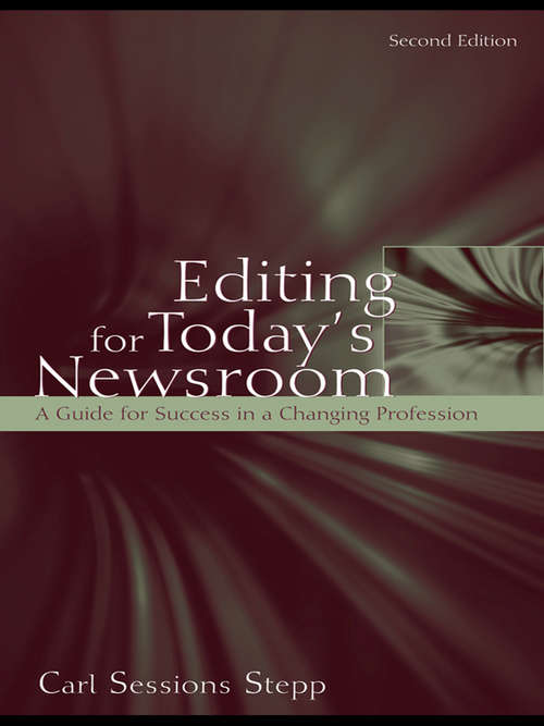 Book cover of Editing for Today's Newsroom: A Guide for Success in a Changing Profession