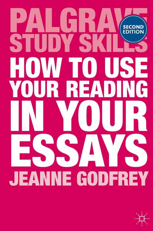 Book cover of How to Use Your Reading in Your Essays (2nd ed. 2013) (Macmillan Study Skills)