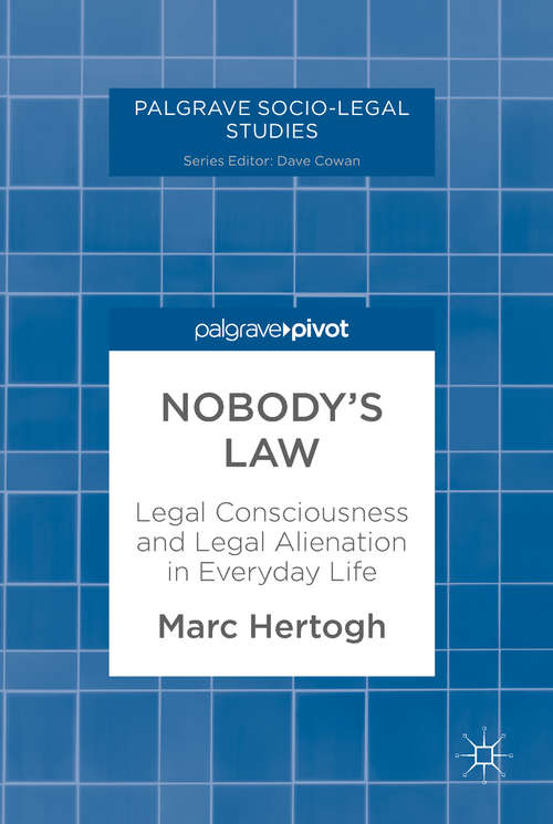 Book cover of Nobody's Law: Legal Consciousness and Legal Alienation in Everyday Life (1st ed. 2018) (Palgrave Socio-Legal Studies)
