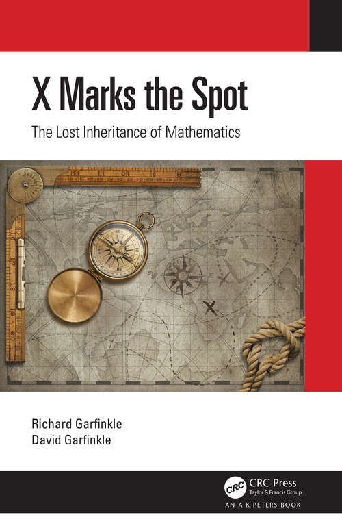 Book cover of X Marks the Spot: The Lost Inheritance of Mathematics