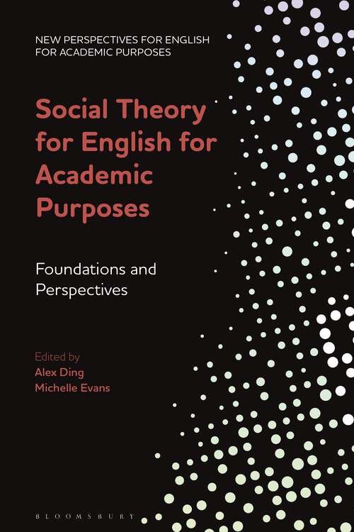 Book cover of Social Theory for English for Academic Purposes: Foundations and Perspectives (New Perspectives for English for Academic Purposes)