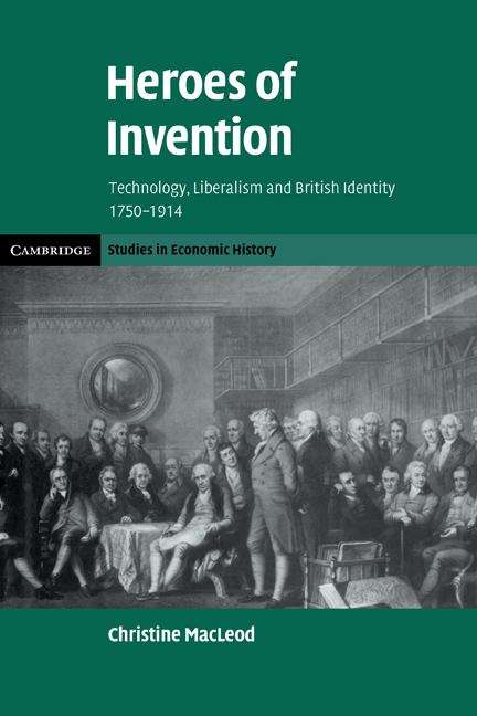 Book cover of Heroes Of Invention: Technology, Liberalism And British Identity, 1750-1914 (PDF) (Cambridge Studies In Economic History - Second Ser.)