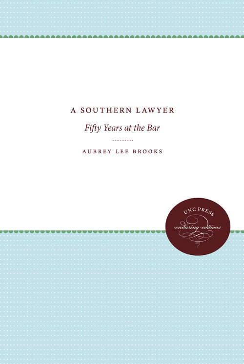 Book cover of A Southern Lawyer: Fifty Years at the Bar