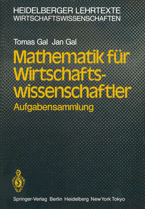 Book cover of Mathematik für Wirtschaftswissenschaftler: Aufgabensammlung (1986) (Heidelberger Lehrtexte Wirtschaftswissenschaften)