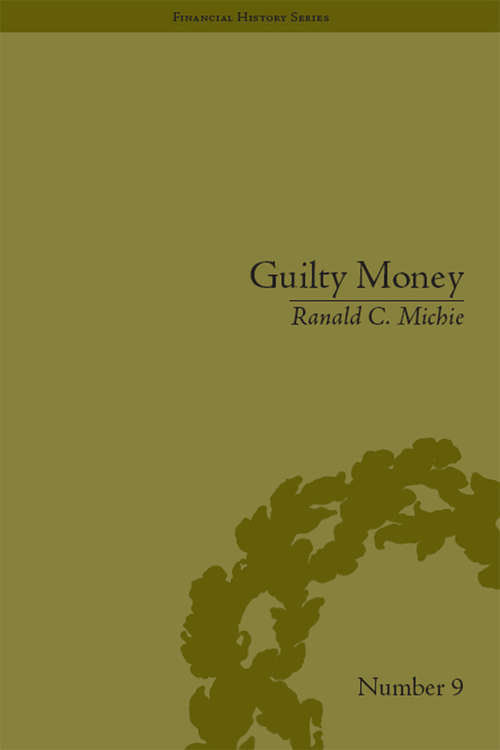 Book cover of Guilty Money: The City of London in Victorian and Edwardian Culture, 1815-1914 (Financial History)