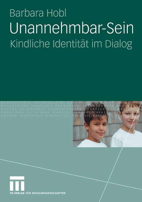 Book cover of Unannehmbar-Sein: Kindliche Identität im Dialog (2009)