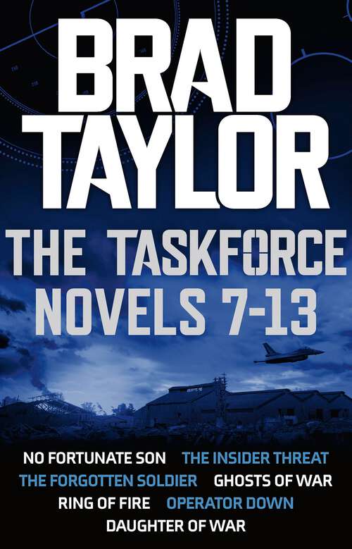 Book cover of Taskforce Novels 7-13 Boxset: gripping novels from ex-Special Forces Commander Brad Taylor