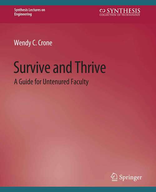 Book cover of Survive and Thrive: A Guide for Untenured Faculty (Synthesis Lectures on Engineering)