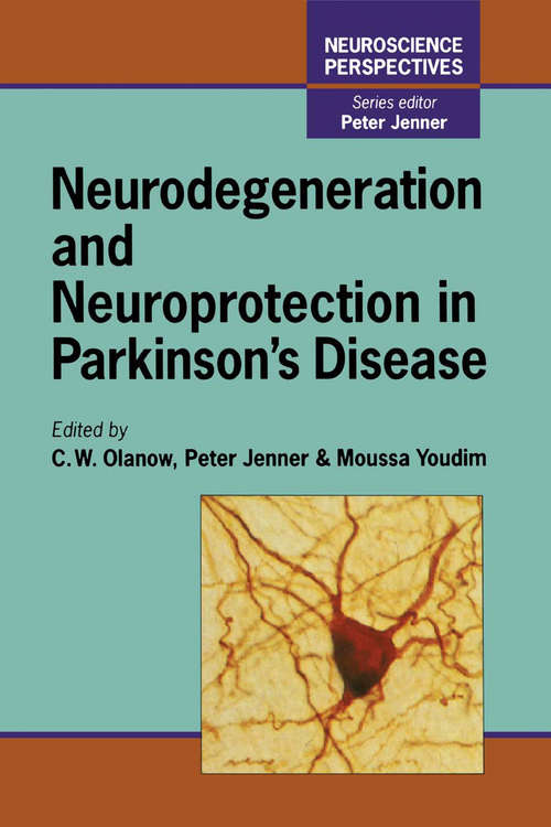 Book cover of Neurodegeneration and Neuroprotection in Parkinson's Disease (ISSN: Volume .)