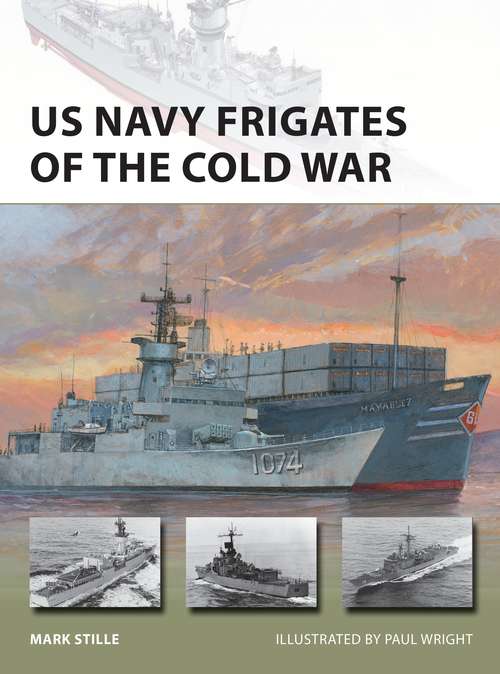 Book cover of US Navy Frigates of the Cold War (New Vanguard)
