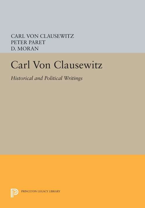 Book cover of Carl von Clausewitz: Historical and Political Writings (PDF)