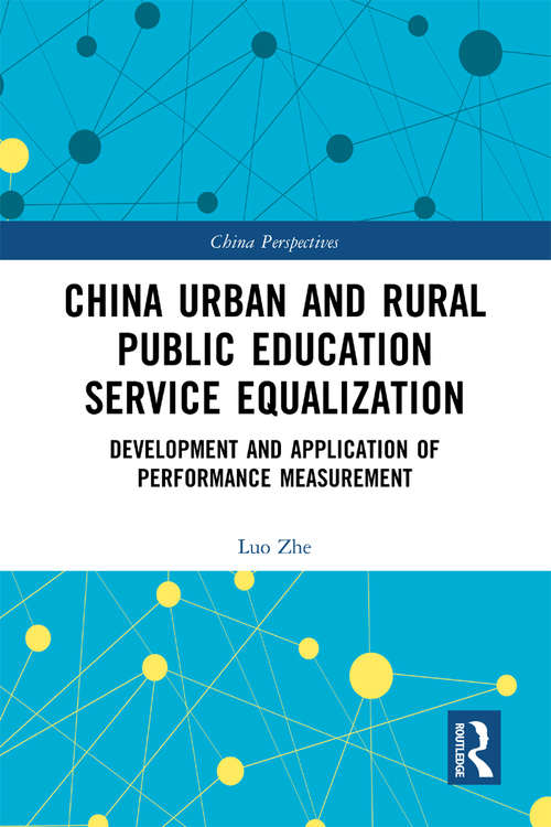 Book cover of China Urban and Rural Public Education Service Equalization: Development and Application of Performance Measurement (China Perspectives)