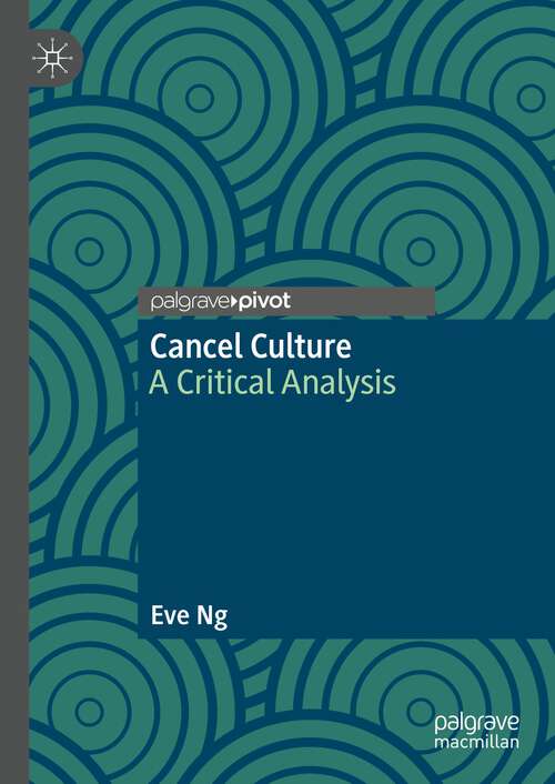 Book cover of Cancel Culture: A Critical Analysis (1st ed. 2022)