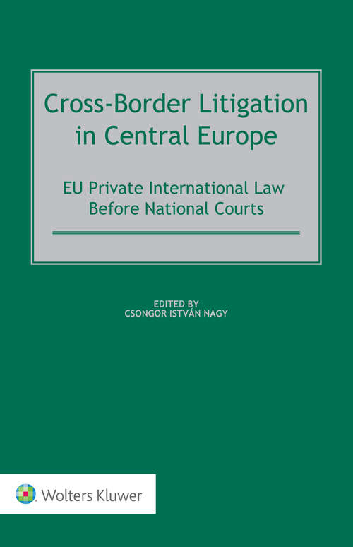 Book cover of Cross-Border Litigation in Central Europe: EU Private International Law Before National Courts
