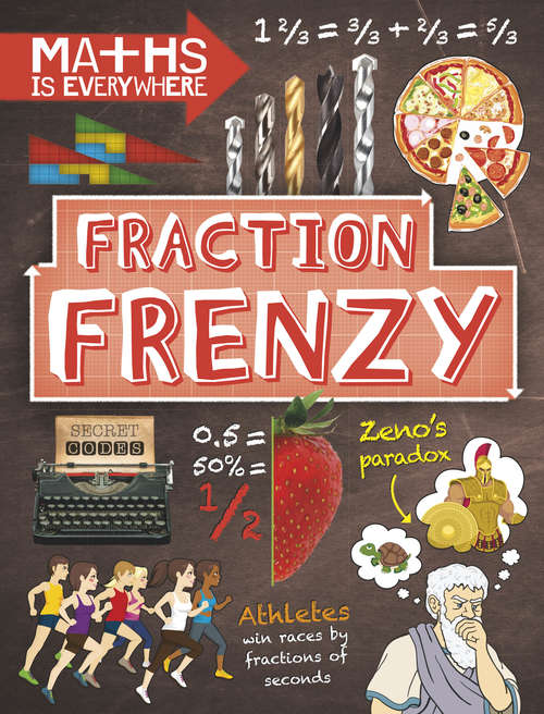 Book cover of Fraction Frenzy: Fractions and decimals (Maths is Everywhere #3)