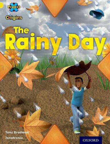 Book cover of Project X Origins: Yellow Book Band, Oxford Level 3 Weather: The Rainy Day