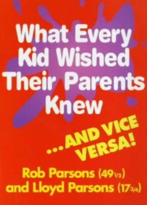 Book cover of What Every Kid Wished their Parents Knew