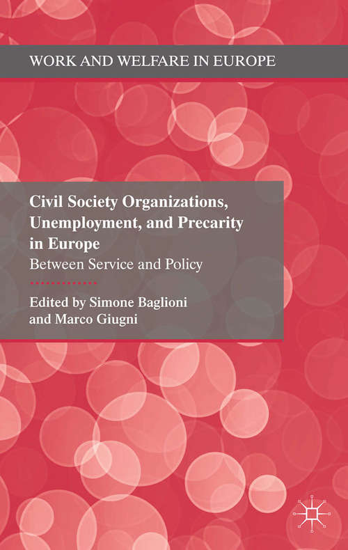 Book cover of Civil Society Organizations, Unemployment, and Precarity in Europe: Between Service and Policy (2014) (Work and Welfare in Europe)
